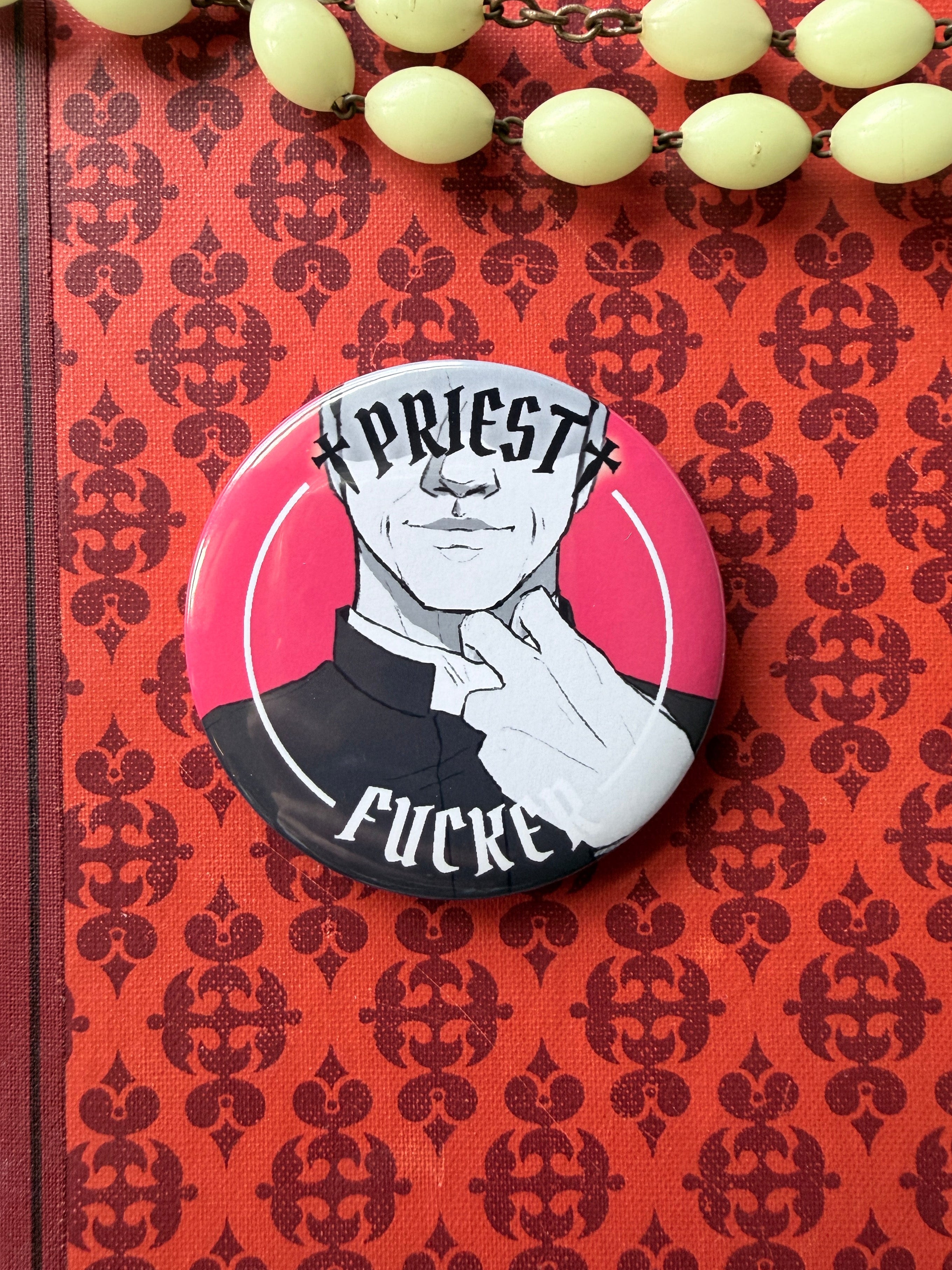 Priest-F*cker Pin / 58mm