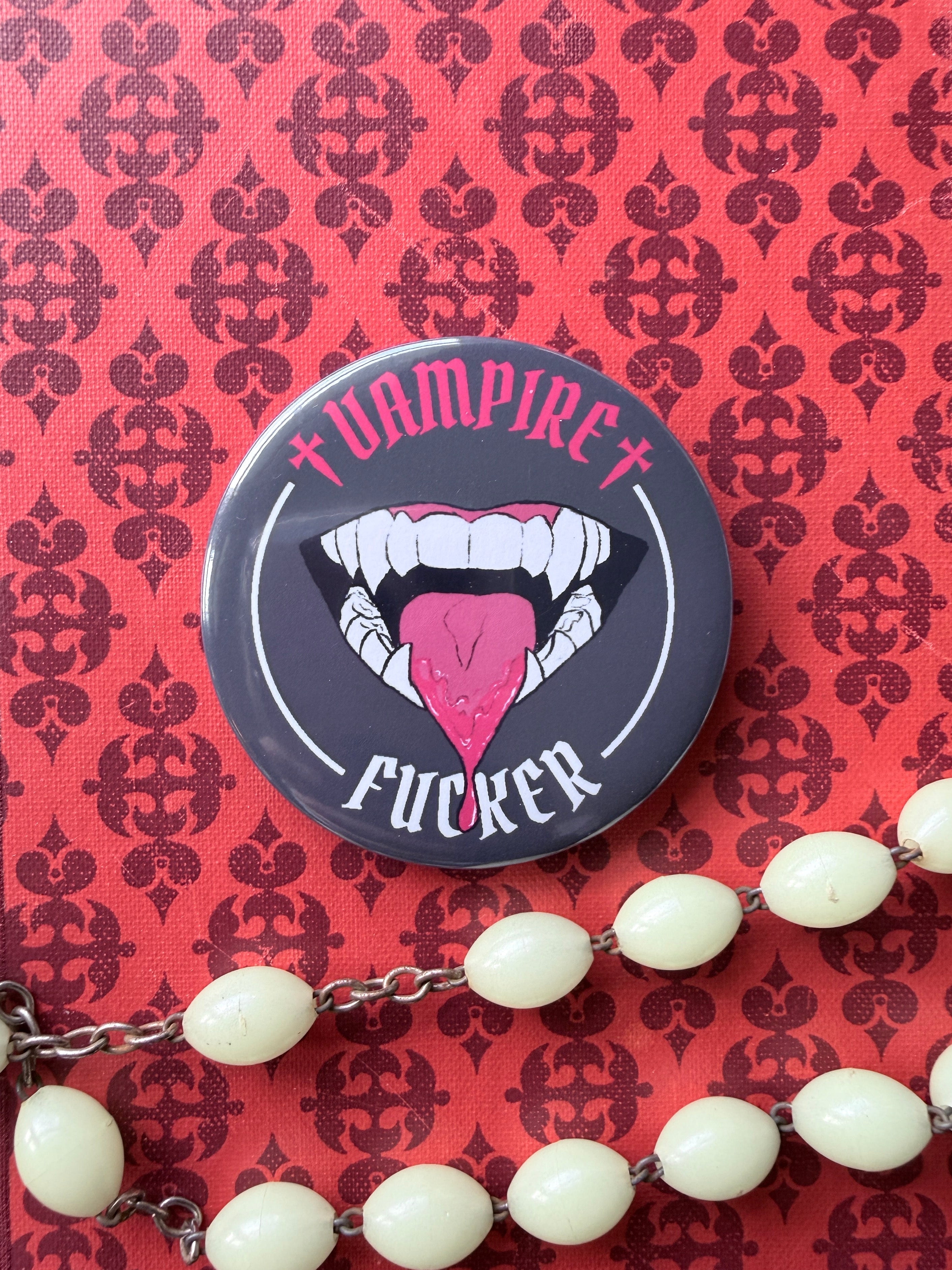 Vampire F*cker Pin / 58mm